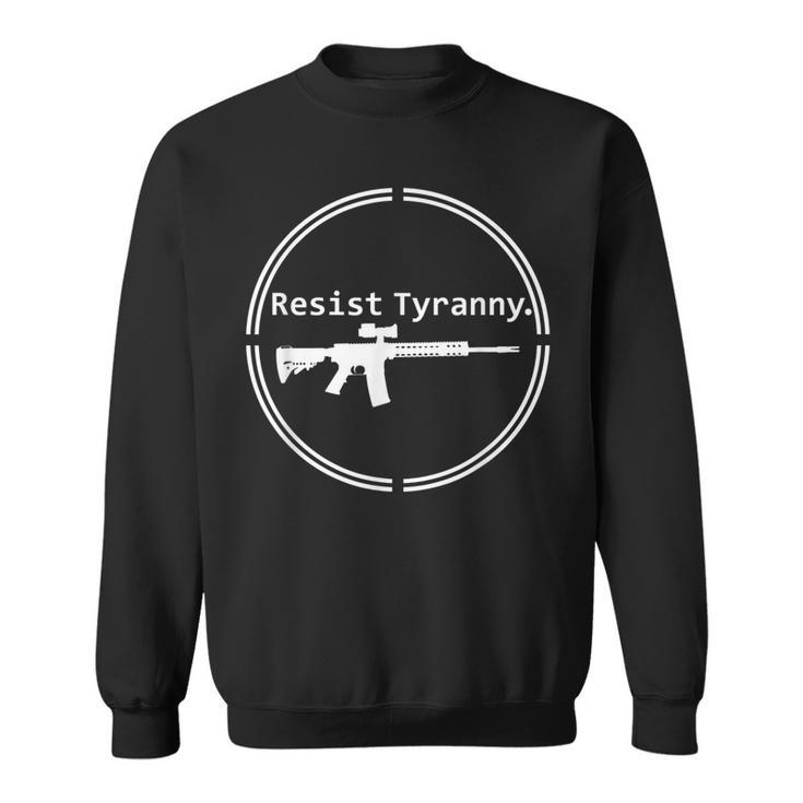 Resist Tyranny Rifle Libertarian Conservative Pro Gun 2A Usa  Sweatshirt