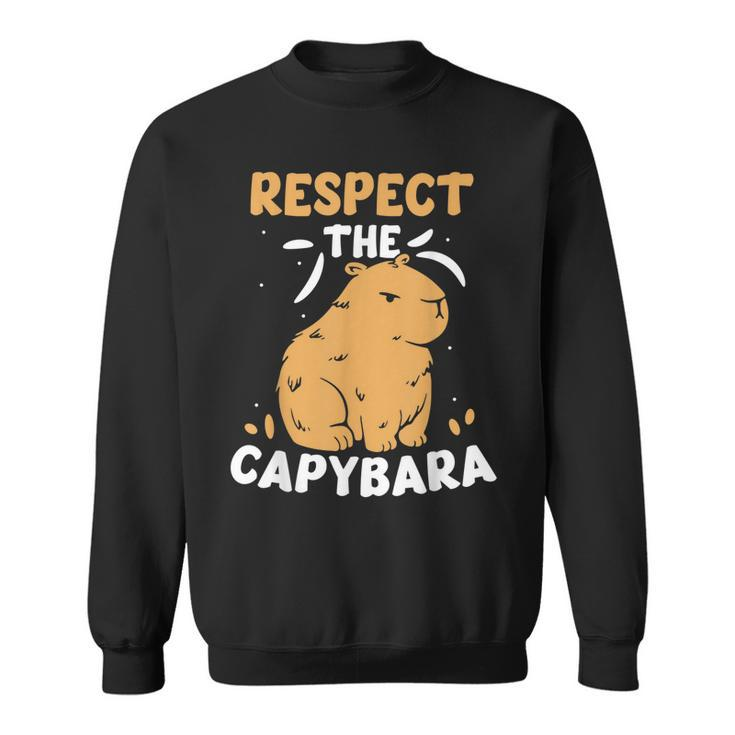 Respect The Capybara Lover Capybaras Animal Rodent  Sweatshirt