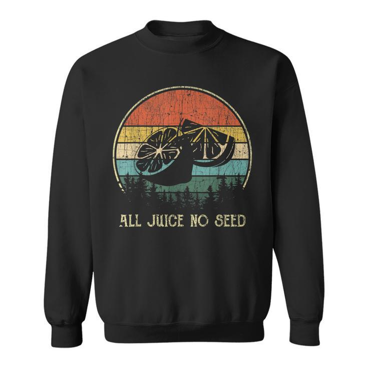 Retro 80S 90S Funny Vasectomy  - All Juice No Seed  Sweatshirt