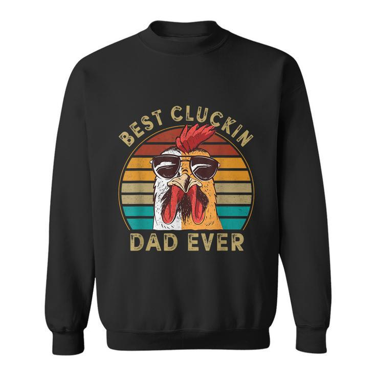Retro Best Cluckin Dad Ever Chicken Dad Rooster Father Sweatshirt