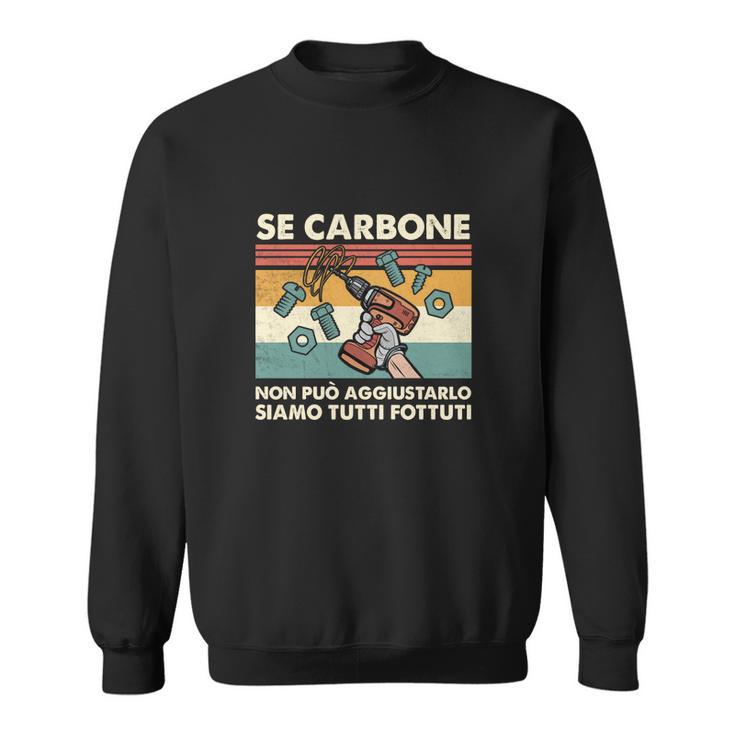 Retro Mechaniker Italienisch-Spruch Sweatshirt - SE CARBONE Fixiert Es Nicht