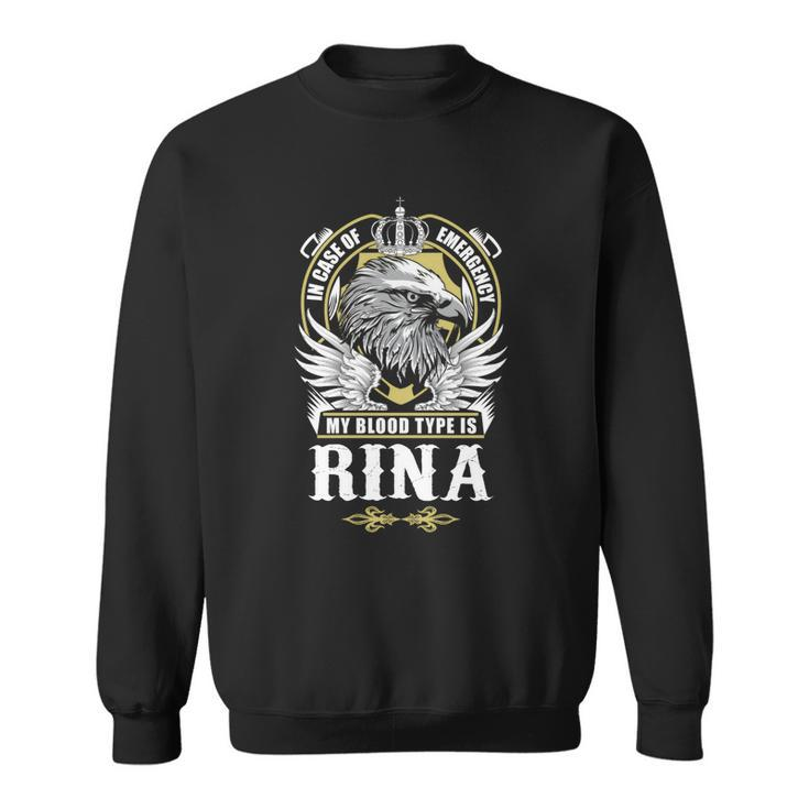 Rina Name  - In Case Of Emergency My Blood  Sweatshirt