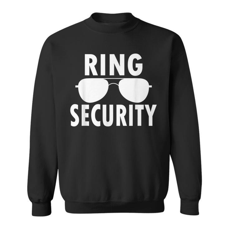 Ring Security Wedding Ring - Wedding Party  Sweatshirt