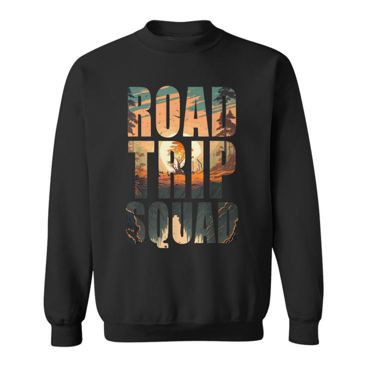 Road Trip Squad Vacation Getaway 2023  Sweatshirt