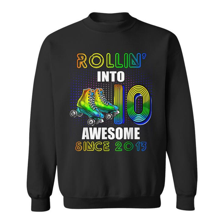Rollin Into 10 Awesome 2013 Roller Skating 10Th Birthday Sweatshirt