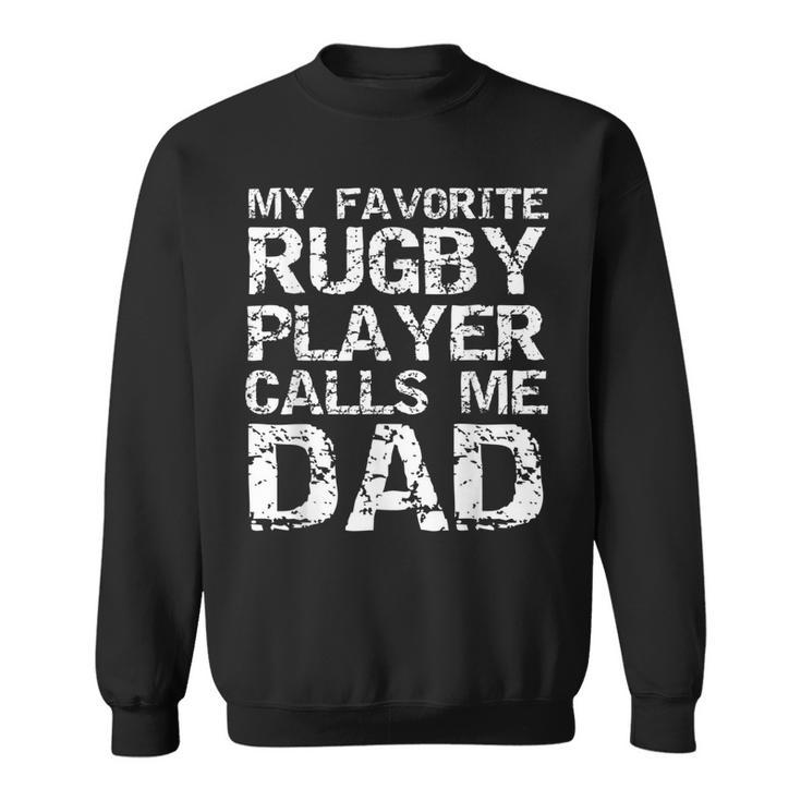 Rugby Father Gift Cool My Favorite Rugby Player Calls Me Dad  Sweatshirt