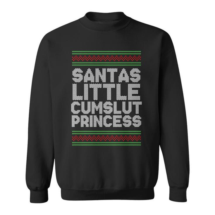 Santas Little Cumslut Princess Xmas Ugly Sweater Sweatshirt