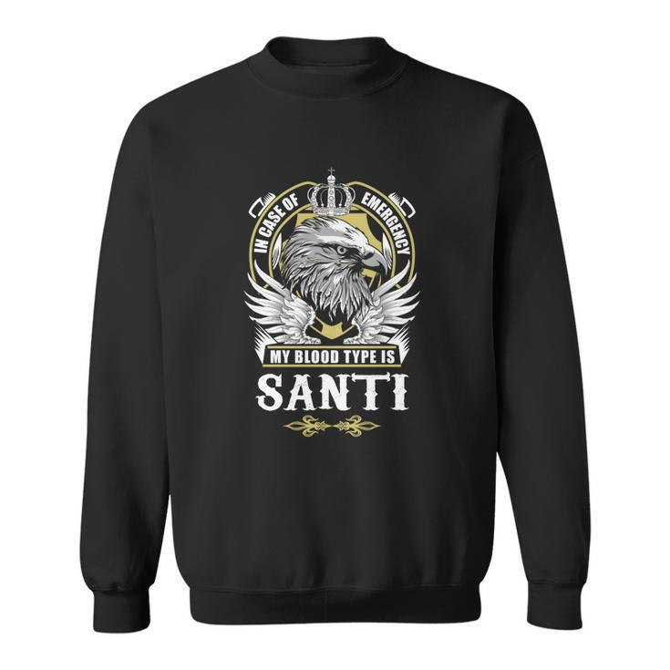 Santi Name T  - In Case Of Emergency My Blood Sweatshirt
