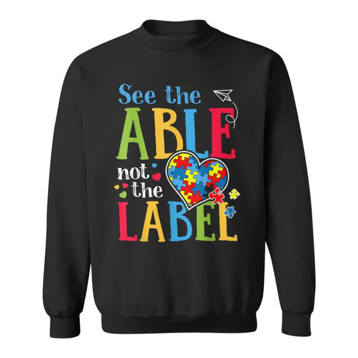 See The Able Not The Label  Autism Puzzle Love Heart  Sweatshirt