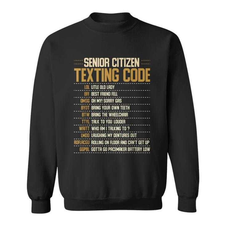 Senior Citizen Texting Code Cool Funny Old People Saying Sweatshirt
