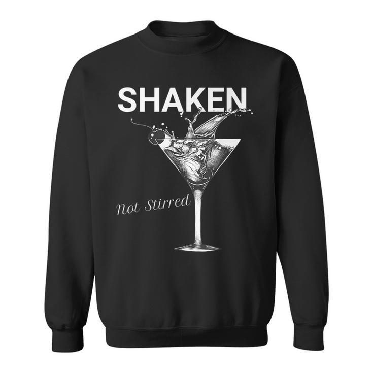 Shaken Not Stirred  Sweatshirt