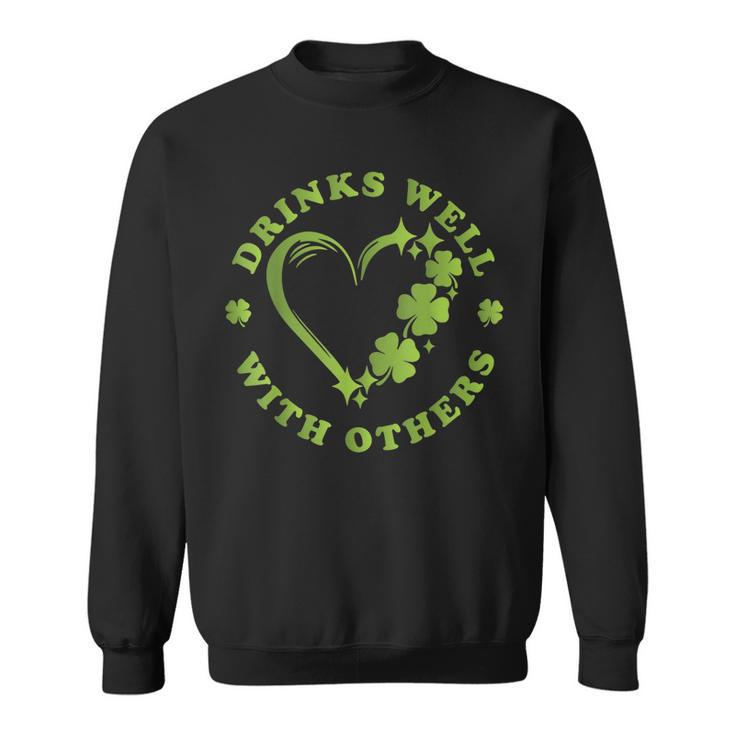Shamrock Drinks Well With Others St Patricks Day Fun Party  Sweatshirt