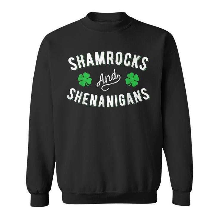 Shamrocks And Shenanigans St Patricks Day Irish  Sweatshirt