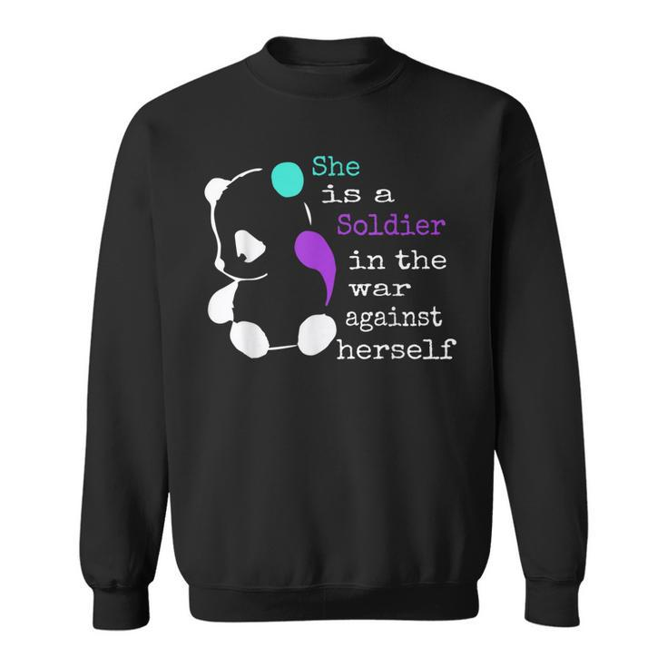 She Is A Soldier Semicolon Gift Suicide Prevention Awareness  Sweatshirt