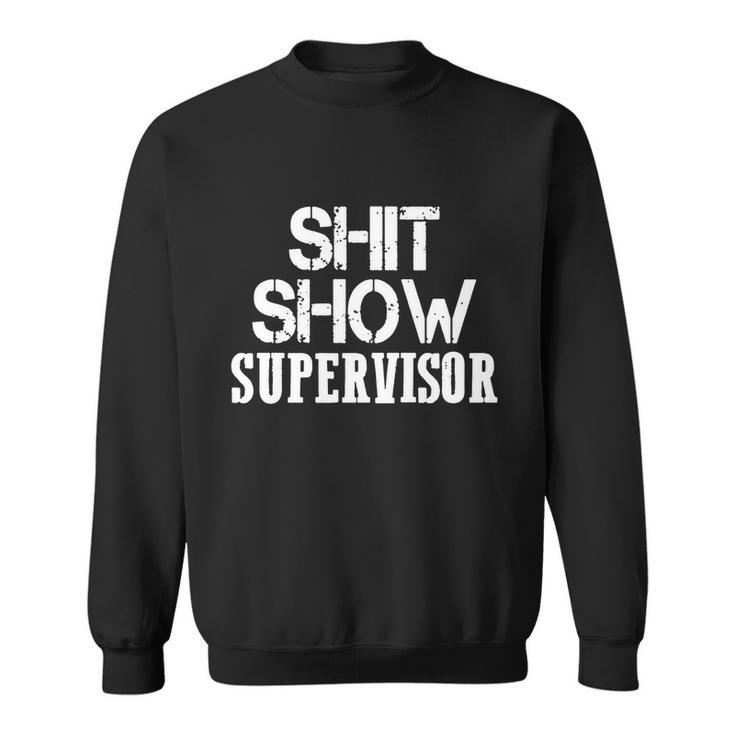 Shitshow Supervisor Funny Tee Sweatshirt