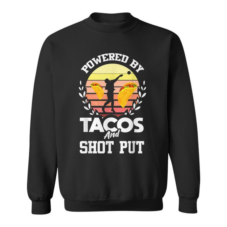 Shot Put Funny Taco Lover Track And Field Shot Putter Sweatshirt