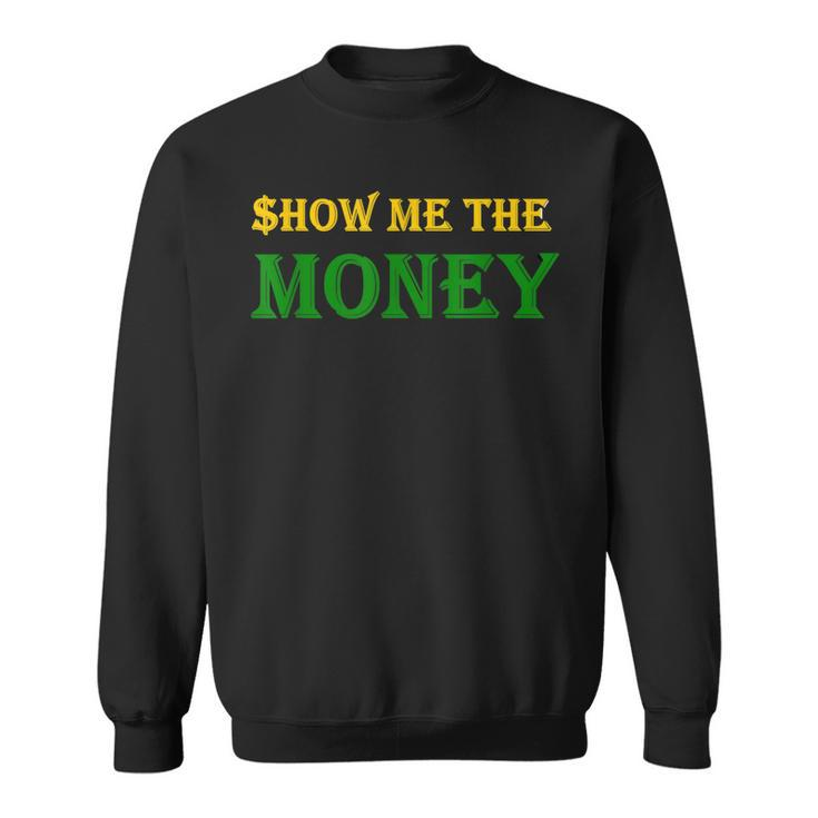 Show Me The Money Financial Sweatshirt