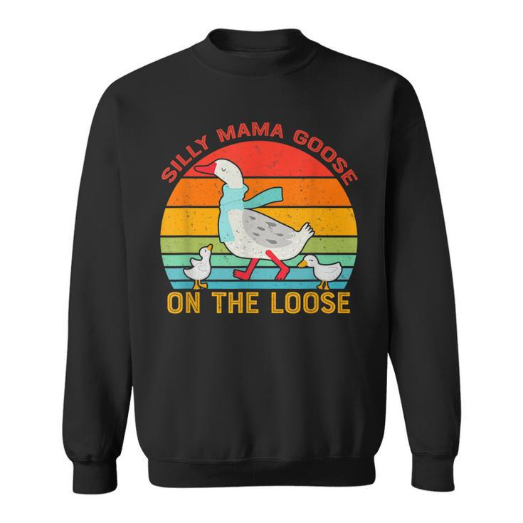 Silly Mama Goose On The Loose Funny Vintage Vibe Goose  Sweatshirt