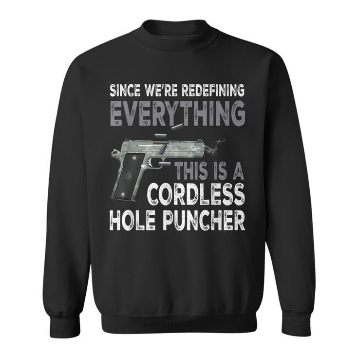 Since Were Redefining Everything This Is A Cordless Hole  Sweatshirt