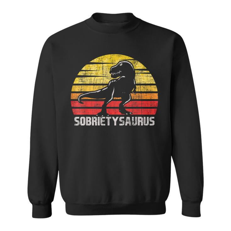 Sobrietysaurus - Sober Sobriety Anniversary Recovery Aa Na  Sweatshirt