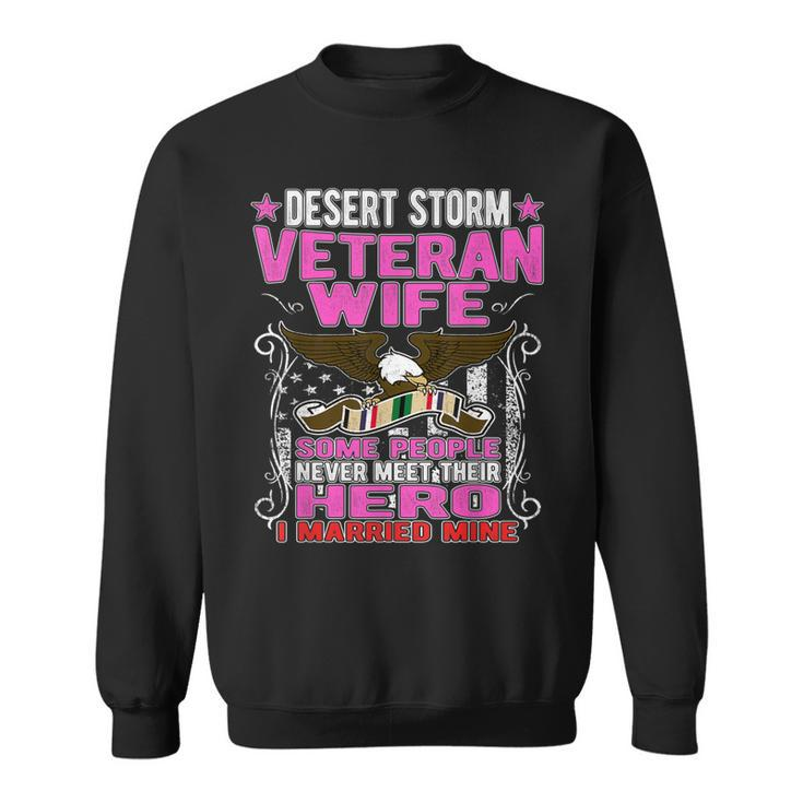 Some Never Meet Their Hero - Desert Storm Veteran Wife Gifts  Men Women Sweatshirt Graphic Print Unisex