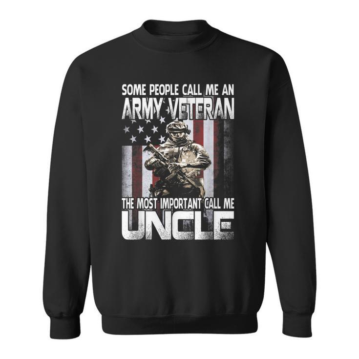 Some People Call Me An Army Veteran Uncle  Men Women Sweatshirt Graphic Print Unisex