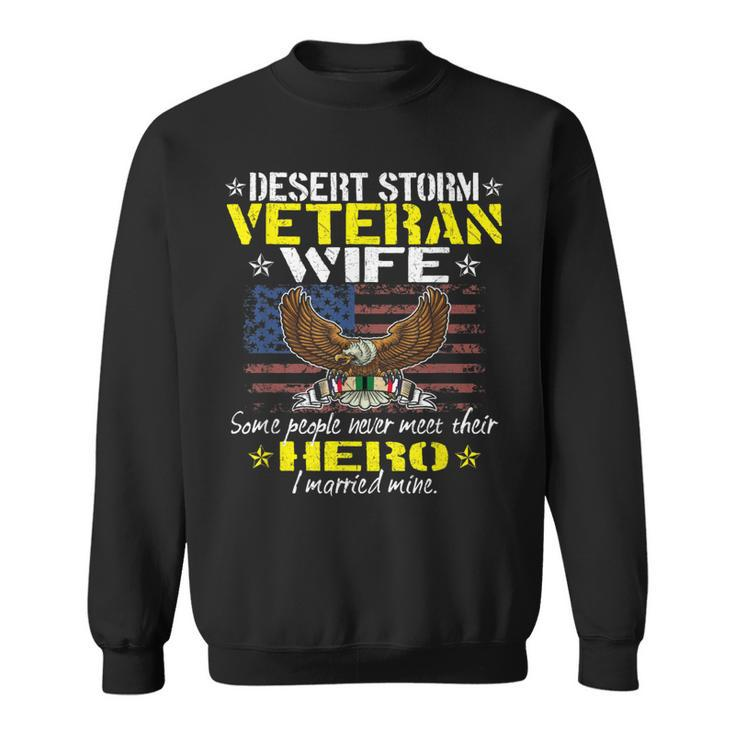 Some People Never Meet Their Hero Desert Storm Veteran Wife  Men Women Sweatshirt Graphic Print Unisex