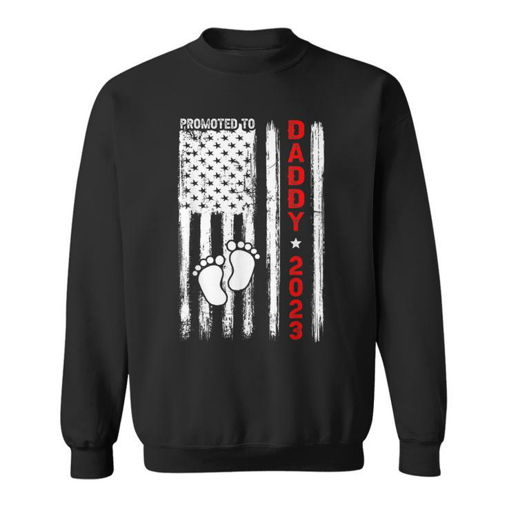 Soon To Be Dad First Time Daddy Promoted To Daddy 2023 Flag  Sweatshirt