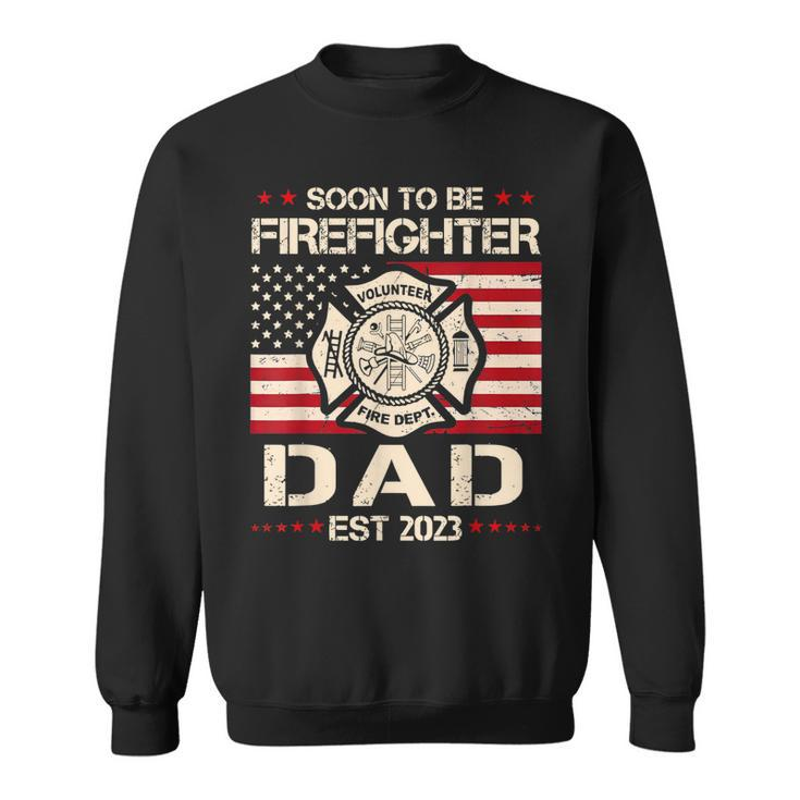Soon To Be Firefighter Dad Proud Fireman New Dad Fathers Day  Sweatshirt