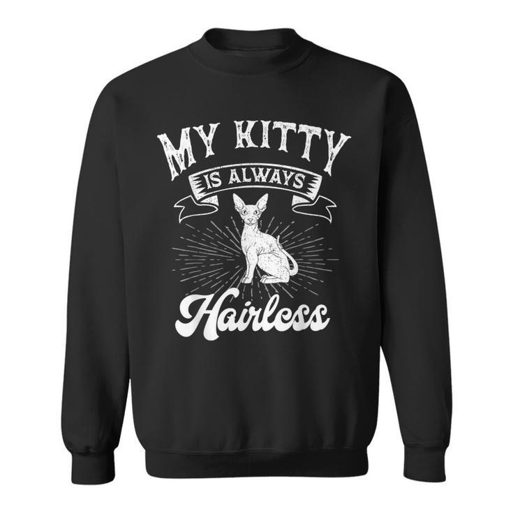 Sphynx Cat Kitty Always Hairless Animal Breeder Pet Lover  Sweatshirt