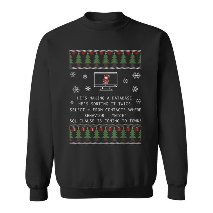 Sql Clause Is Coming To Town Funny Xmas Ugly Santa Christmas  Men Women Sweatshirt Graphic Print Unisex