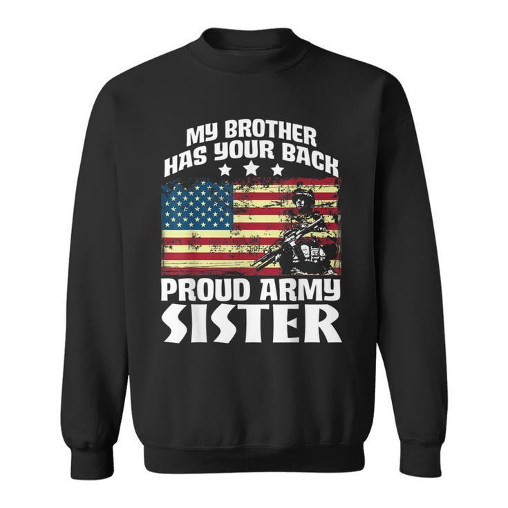 Stars Flag My Brother Has Your Back  Proud Army Sister Men Women Sweatshirt Graphic Print Unisex