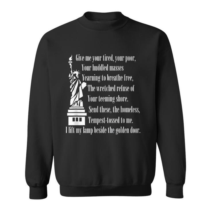 Statue Liberty Give Me Your Tired Immigrant Support Men Women Sweatshirt Graphic Print Unisex