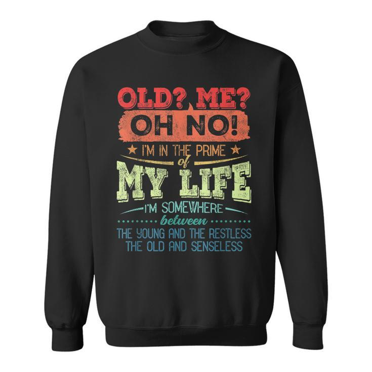 Stay Forever Young With This Hilarious Life Quote  Sweatshirt