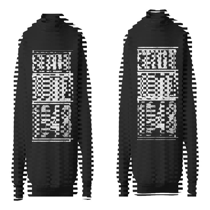 Straight Outta 1948 Year Of Birth Birthday Sweatshirt