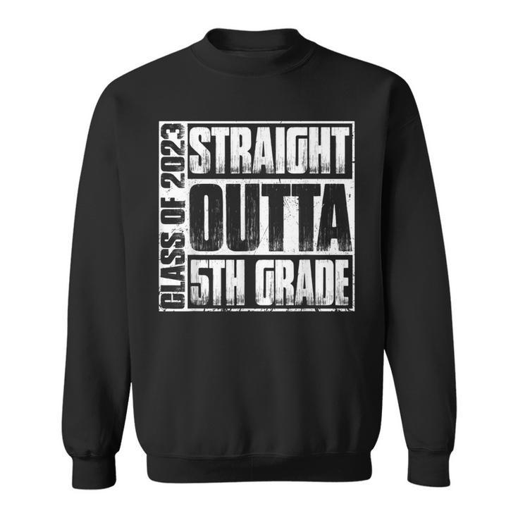 Straight Outta Fifth 5Th Grade Class Of 2023 Graduation Sweatshirt