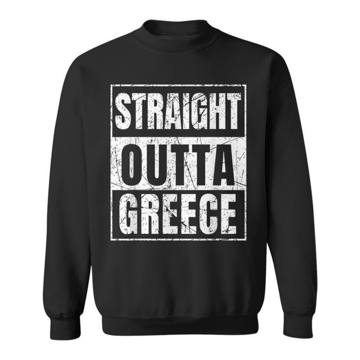 Straight Outta Greece New York State  Sweatshirt