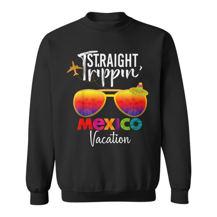 Straight Trippin Mexico Travel Trip Vacation Group Matching  Sweatshirt