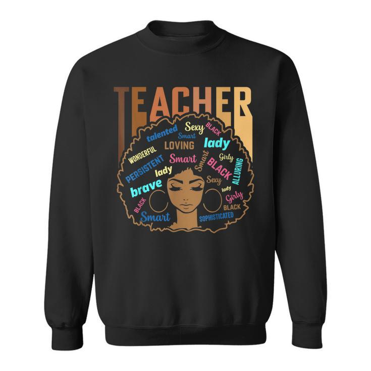 Strong Black Teacher Black Brown Educated Woman History  Sweatshirt
