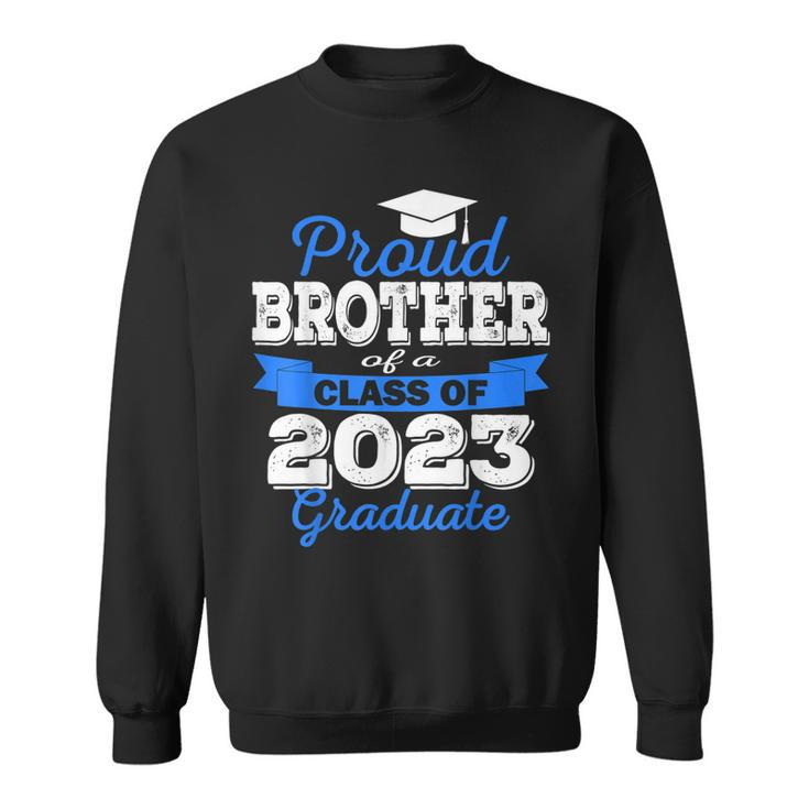 Super Proud Brother Of 2023 Graduate Awesome Family College  Sweatshirt