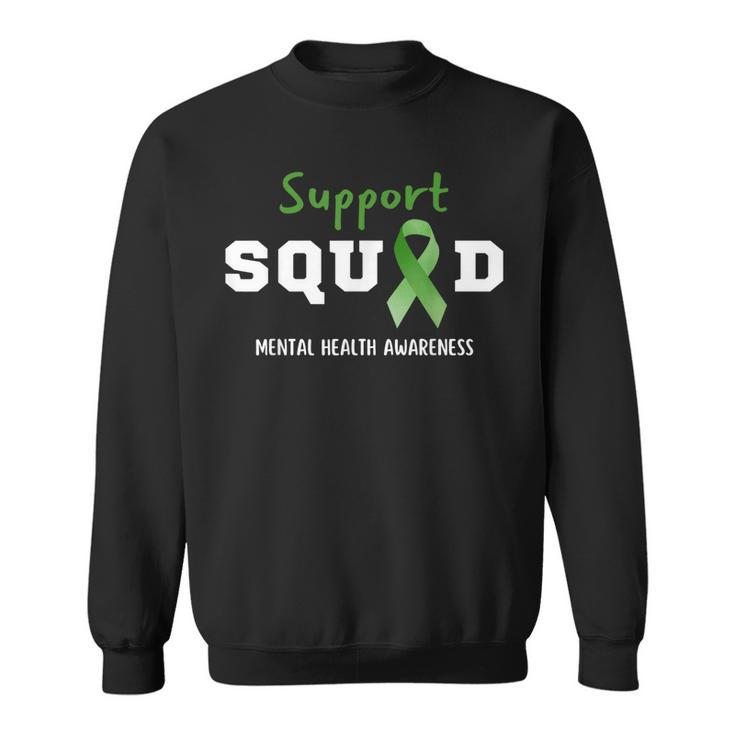 Support Squad Mental Health Awareness Funny Green Ribbon  Sweatshirt