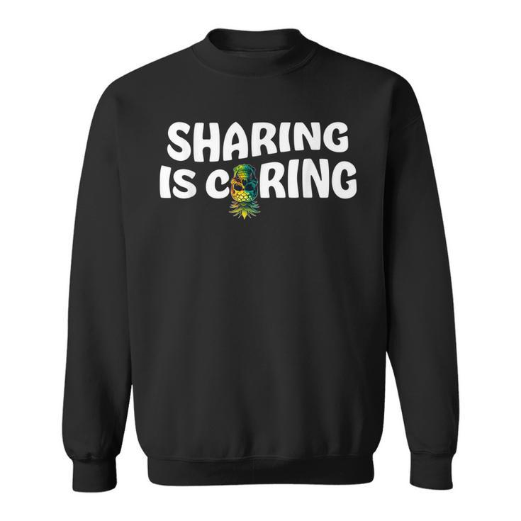 Swinging Swinger Upside Down Pineapple Sharing Is Caring Sweatshirt