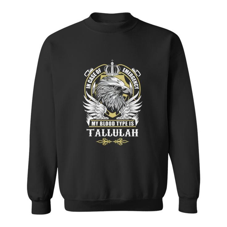 Tallulah Name  - In Case Of Emergency My Bl Sweatshirt