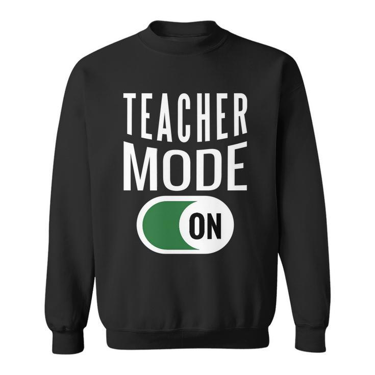 Teacher Mode On V2 Sweatshirt