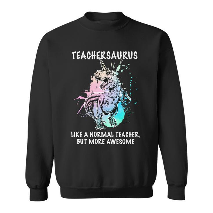 Teachersaurus Unicorn Sweatshirt