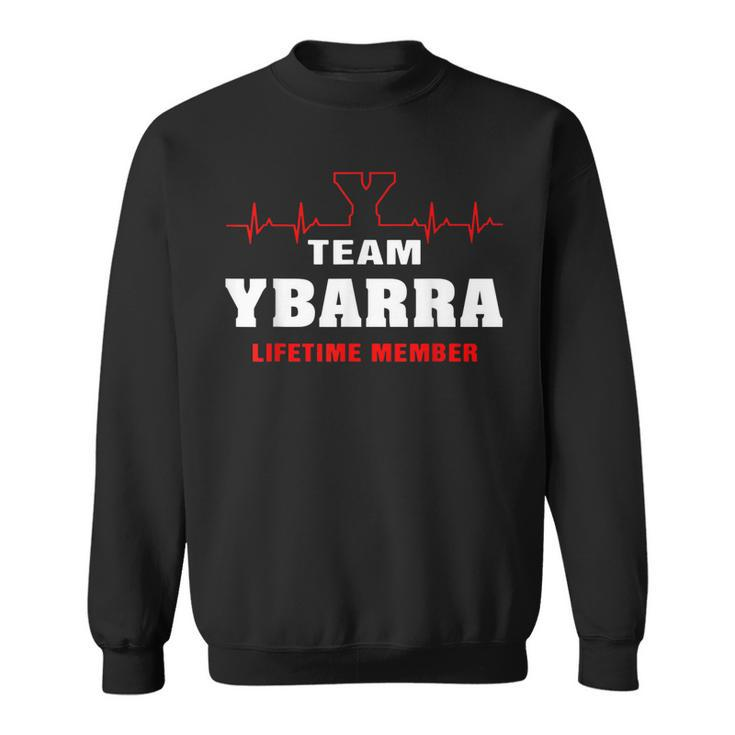 Team Ybarra Lifetime Member  Surname Last Name Gift Sweatshirt