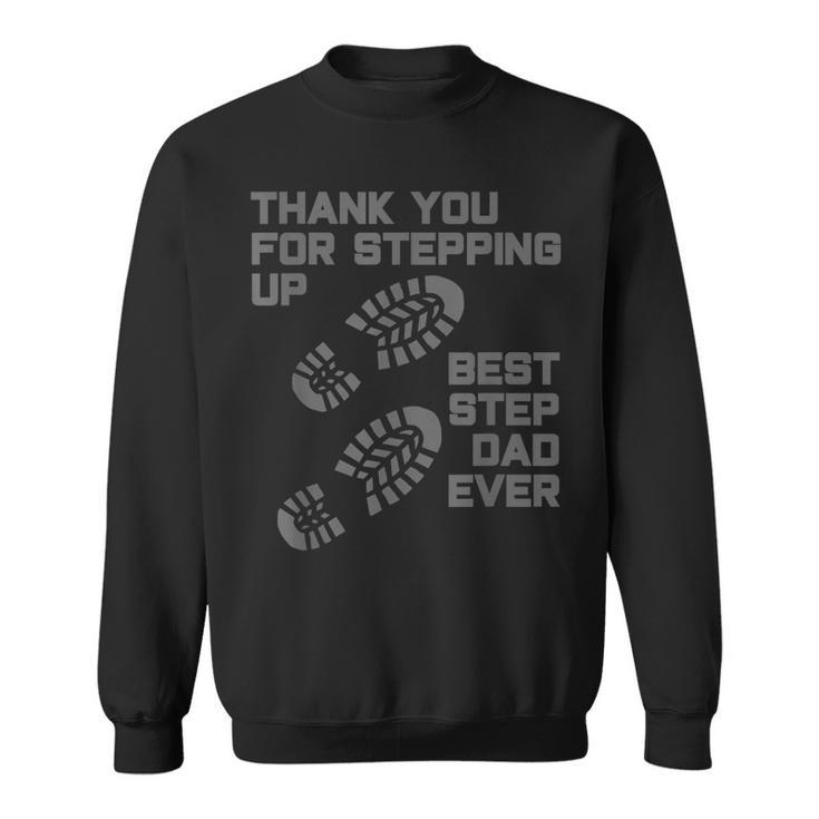 Thank You For Stepping Up - Fathers Day Step Dad  Men Women Sweatshirt Graphic Print Unisex