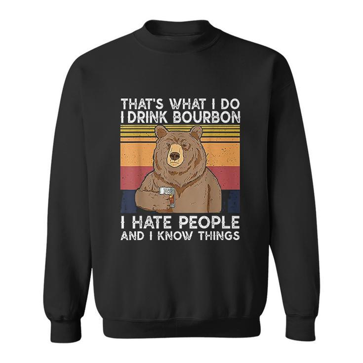 That Is What I Do I Drink Bourbon I Hate People Retro Men Women Sweatshirt Graphic Print Unisex