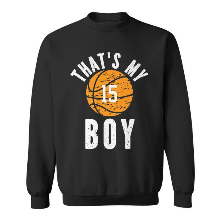 Thats My Boy Jersey Number 15 Vintage Basketball Mom Dad   Sweatshirt