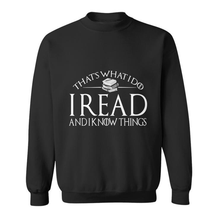 Thats What I Do I Read And I Know Things V2 Men Women Sweatshirt Graphic Print Unisex